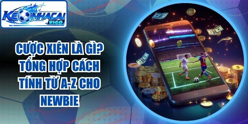 Cược Xiên Là Gì