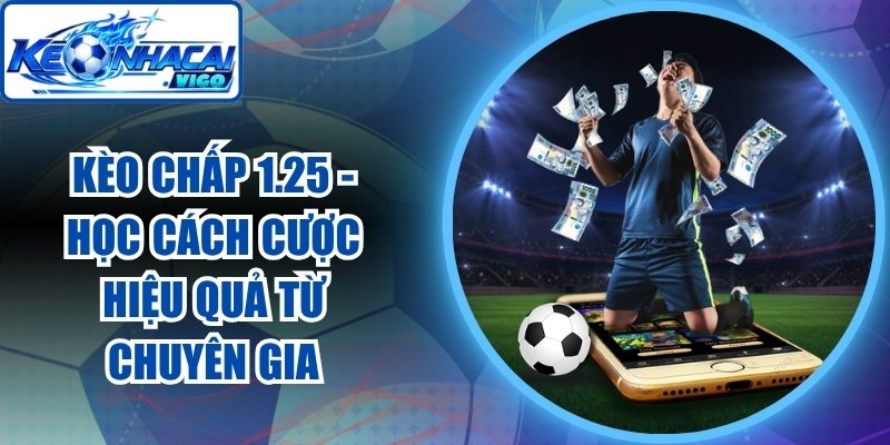 Kèo Chấp 1.25