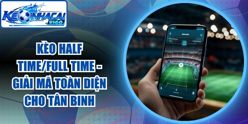 Kèo Half Time/Full Time