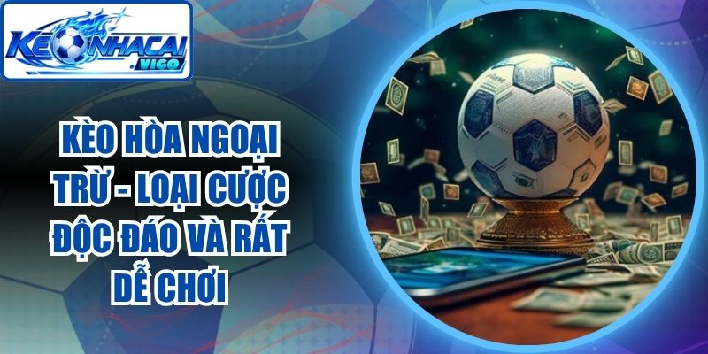 Kèo Hòa Ngoại Trừ