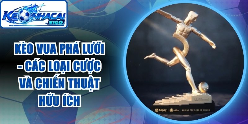 Kèo Vua Phá Lưới