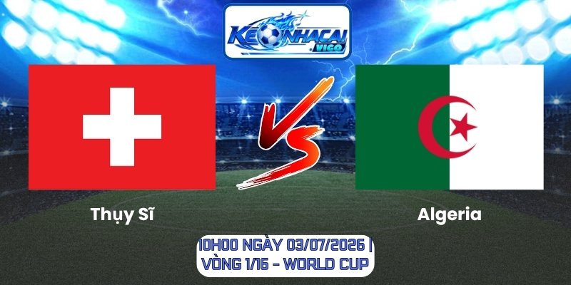 Thụy Sĩ vs Algeria